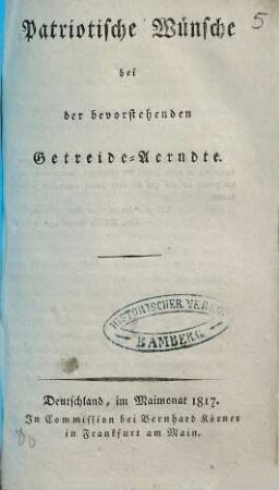 Patriotische Wünsche bei der bevorstehenden Getreide-Aerndte