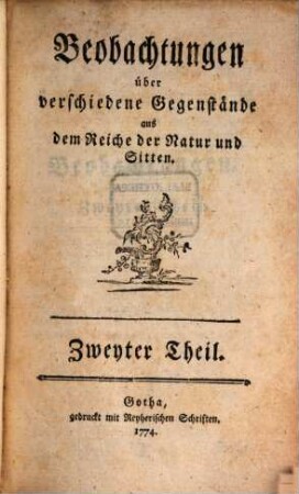Beobachtungen über verschiedene Gegenstände aus dem Reiche der Natur und Sitten, 2. 1774 = Stück 24 - 46