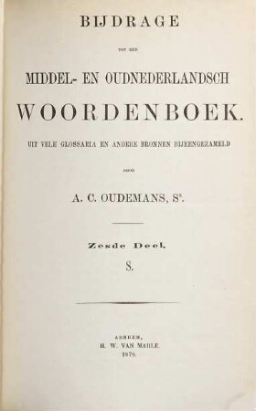 Bijdrage tot den Middel- en Oudnederlandsch Woordenboek : uit vele Glossaria en andere bronnen bijeengezameld. VI