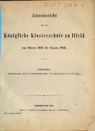 Jahresbericht über die Königliche Klosterschule zu Ilfeld : von Ostern ... bis Ostern .... 1888/89
