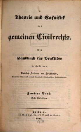 Theorie und Casuistik des gemeinen Civilrechts : e. Handbuch für Praktiker, 2,1