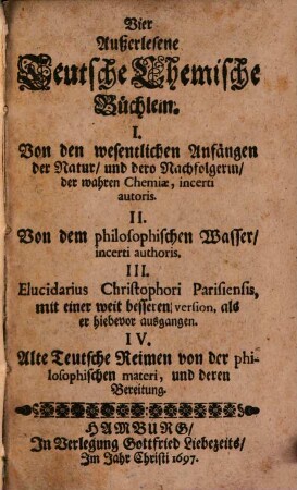 Vier außerlesene teutsche Chemische Büchlein