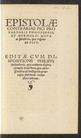 Epistolae Contrariae Pici Pro Barbaris Philosophis, Et Hermolai Nova ac subditicia, quae respondet Pico.