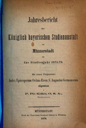 Jahresbericht der Königlich Bayerischen Studienanstalt zu Münnerstadt. 1875/76