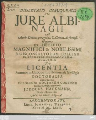 Dissertatio Inauguralis De Iure Albinagii Ad Auth. Omnes peregrini. C. Comm. de succeß.