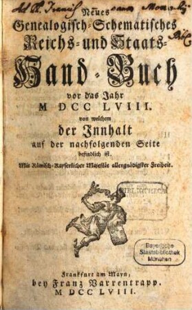 Neues Genealogisch-Schematisches Reichs- und Staats-Handbuch vor das Jahr .... 1758, 1758