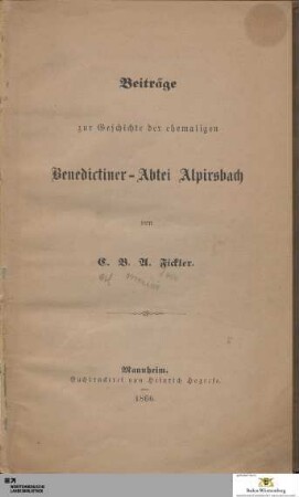 Beiträge zur Geschichte der ehemaligen Benedictiner-Abtei Alpirsbach