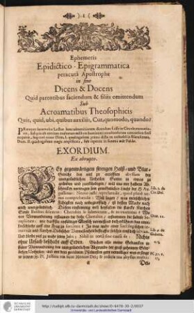 Ephemeris Epidictico-Epigrammatica peracutâ Apostrophe in fine Dicens & Docens Quid parentibus faciendum & filiis omittendum Sub Acroamatibus Theosophicis Quis, quid, ubi, quibus auxiliis, Cur, quomodo, quando?