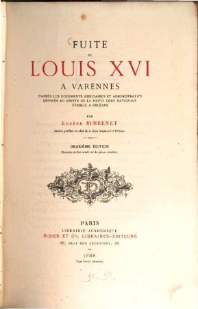 Fuite de Louis XVI à Varennes d'après les documents judiciaires et administratifs déposés au greffe de la haute cour nationale établie à Orléans