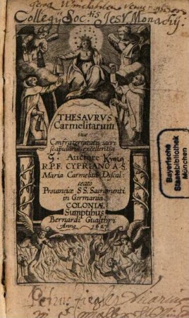Thesavrvs Carmelitarum sive Confraternitatis sacri scapularis excellentia