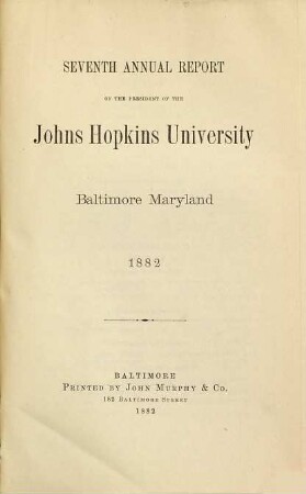 Annual report of the President, the faculties and the administration. 1882 = Report 7