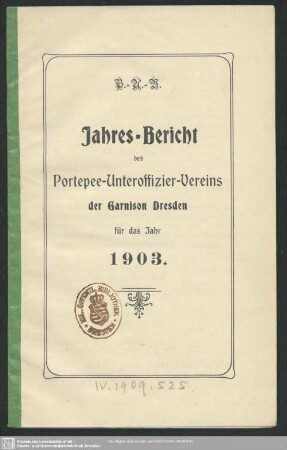 1903: Jahres-Bericht des Portepee-Unteroffizier-Vereins der Garnison Dresden : für das Jahr ...