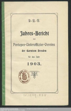 1903: Jahres-Bericht des Portepee-Unteroffizier-Vereins der Garnison Dresden : für das Jahr ...