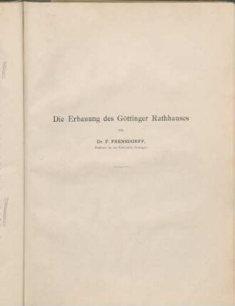 Die Erbauung des Göttinger Rathhauses von Dr. F. Frensdorff.