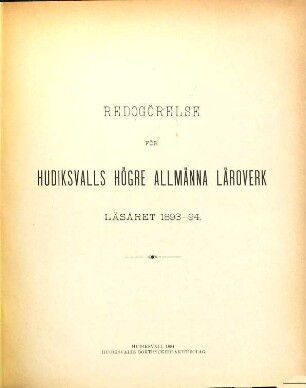 Redogörelse för Hudiksvalls Högre Allmänna Läroverk : läsåret .... 1893/94