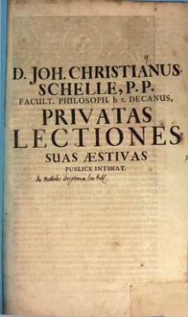 D. Joh. Christianus Schelle, P. P., facult. philosoph. h. t. decanus, privatas lectiones suas aestivas publice intimat : [de methodo scriptorum iuris publici praefatus]