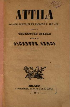 Attila : dramma lirico in un prologo e tre atti