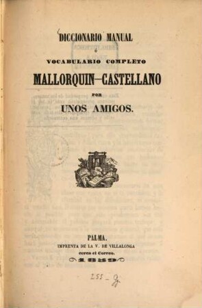 Diccionario manual & vocabulario completo mallorquin-castellano por unos amigos