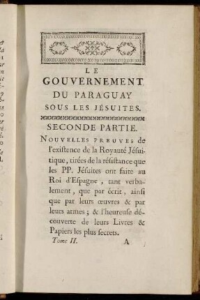 Le Gouvernement du Paraguay sous les Jésuites. Seconde Partie.