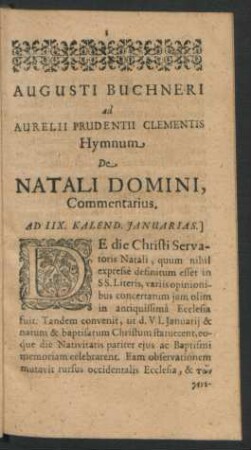Augusti Buchneri ad Aurelii Prudentii Clementis Hymnum De Natali Domini, Commentarius. Ad IIX. Kalend. Januarias.