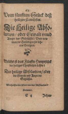 Vom fünfften Stück/ deß heiligen Catechismi. Die Heilige Absolution ...
