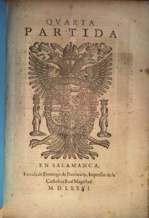 Las Siete Partidas Del Sabio Rey Don Alonso el Nono : nueuamente Glosadas, por el Licenciado Gregorio Lopez, del Consejo Real de Indias de Su Magestad. Con su Repertorio muy copioso, assi del Testo como de la Glosa, 4