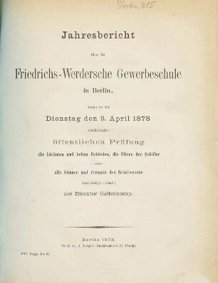 Jahresbericht über die Friedrichs-Werdersche Gewerbeschule in Berlin : womit zu der ... stattfindenden öffentlichen Prüfung ... ehrerbietigst einladet, 1877/78
