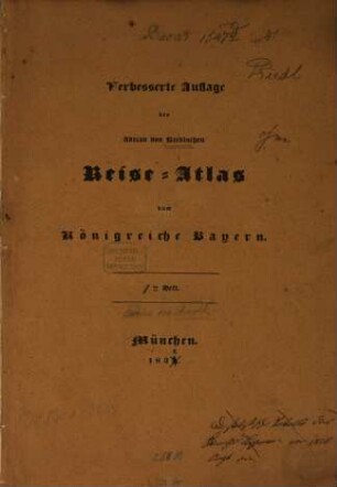 Verbesserte Auflage des Adrian von Riedlschen Reise-Atlas vom Königreiche Bayern. 1