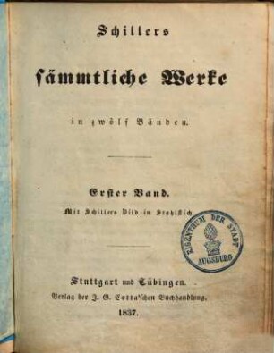 Schillers sämmtliche Werke : in zwölf Bänden ; mit Privilegien gegen den Nachdruck .... 1., Gedichte