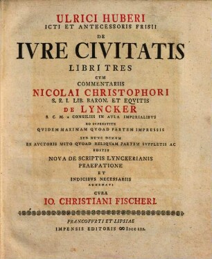 Ulrici Huberi ICTI Et Antecessoris Frisii De Ivre Civitatis Libri Tres