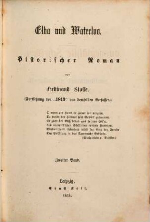 Ferdinand Stolle's ausgewählte Schriften : Volks- und Familienausgabe. 14, Elba und Waterloo ; 2 : historischer Roman ; (Fortsetzung von "1813" von demselben Verfasser)