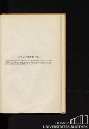 De juventute. [Two drawings, first published in The Orphan of Pimlico and other Sketches, Fragments, and Drawings, 1876, and here given by permission of Messrs. Smith, Elder, & Co., the owners of the copyright.]
