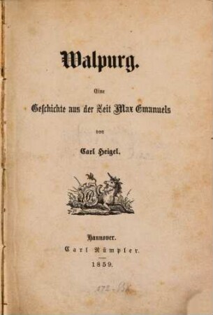 Walpurg : eine Geschichte aus der Zeit Max Emanuels