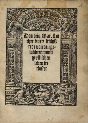 Doctoris Mar. Lutther kurtz schluszrede von den gelobdten vnnd geystlichen leben der closter