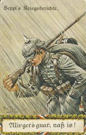 Seppl's Kriegsberichte. - Mir get's guat, naß is!