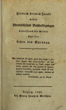 Friedrich Heinrich Jacobi wider Mendelssohns Beschuldigungen betreffend die Briefe über die Lehre des Spinoza