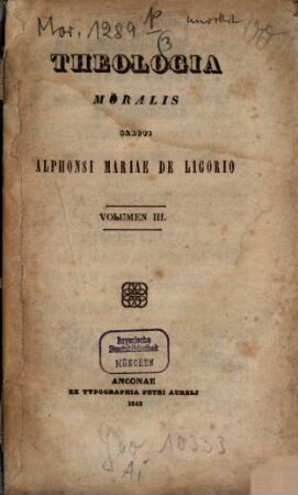 Theologia moralis Sancti Alphonsi Mariae de Ligorio. 3