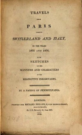 Travels from Paris through Switzerland and Italy, in the years 1801 and 1802 : with sketches of the manners and characters of the respective inhabitants