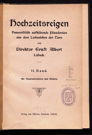 2: Hochzeitsreigen : humoristisch aufklärende Plaudereien aus dem Liebesleben der Tiere