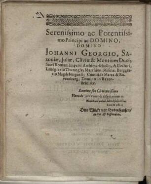 Serenissimo ac Potentissimo Principi ac Domino, Domino Johanni Georgio Saxoniæ, Cliviæ & Montium Duci [...]