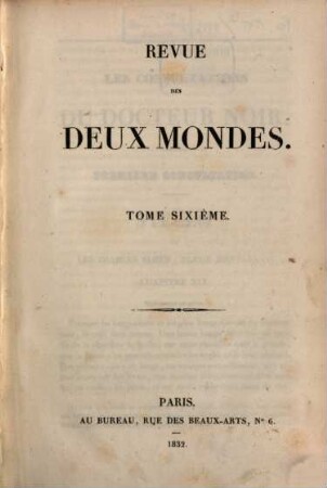 Revue des deux mondes : revue mensuelle fondée en 1829. 1832, T. 6