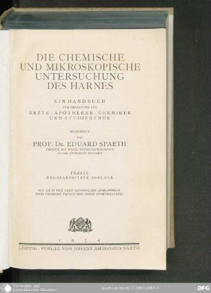 Die chemische und mikroskopische Untersuchung des Harnes : ein Handbuch zum Gebrauch für Ärzte, Apotheker, Chemiker und Studierende ; mit 111 Abb., 2 Taf. u. 1 Spektraltaf.