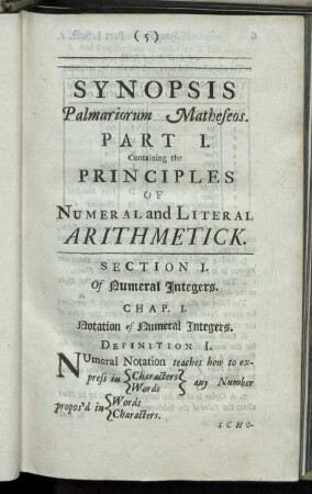 Part I. Containing the Principles of Numeral and Literal Arithmetick. Section I. Of Numeral Integers.