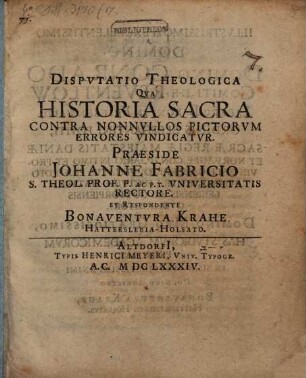 Disputatio Theologica Qua Historia Sacra Contra Nonnullos Pictorum Errores Vindicatur
