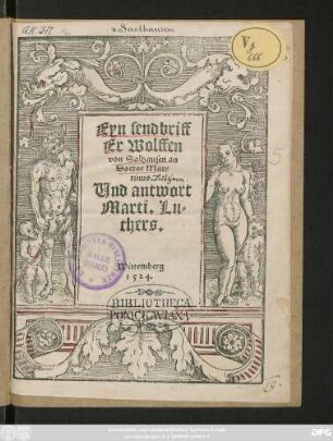 Eyn sendbriff || Er Wolffen || von Salhausen an || Doctor Mar=||tinus.|| Und antwort || Marti. Lu=||thers.||