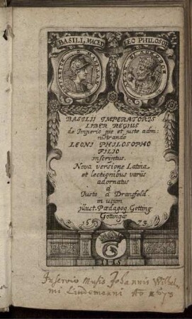 Basilii Imperatoris Liber Regius de Imperio pie et iuste administrando : Leoni Philosopho Filio inscriptus