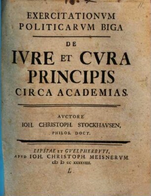 Exercitationvm Politicarvm Biga De Ivre Et Cvra Principis Circa Academias