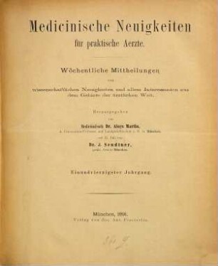 Medizinische Neuigkeiten für praktische Ärzte : Centralbl. für d. Fortschritte d. gesamten medizin. Wissenschaften. 41. 1891