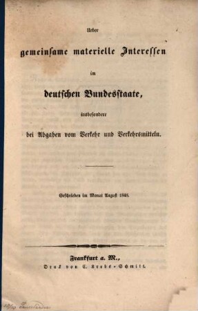 Ueber gemeinsame materielle Interessen im deutschen Bundesstaate, insbesondere bei Abgaben vom Verkehr und Verkehrsmitteln : Geschrieben im Monat August 1848