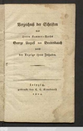Verzeichniß der Schriften des Herrn Kammer-Raths George August von Breitenbauch nebst der Anzeige Ihres Inhalts